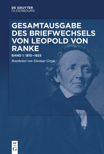 Gesamtausgabe des Briefwechsels von Leopold von Ranke: Band 1 1810–1825