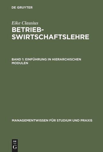 Betriebswirtschaftslehre: Band 1 Einführung in hierarchischen Modulen