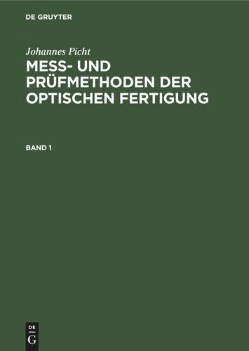 Mess- und Prüfmethoden der optischen Fertigung: Band 1