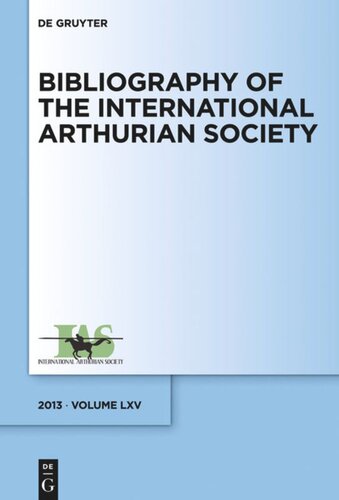 Bibliography of the International Arthurian Society: Volume 65 (2013)