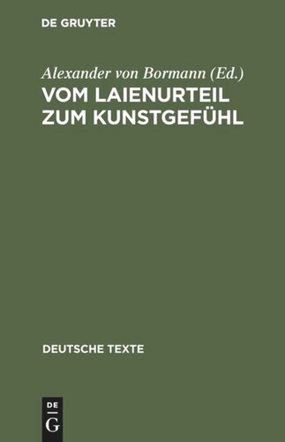 Vom Laienurteil zum Kunstgefühl: Texte zur deutschen Geschmacksdebatte im 18. Jahrhundert