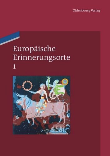 Europäische  Erinnerungsorte: Band 1 Mythen und Grundbegriffe des europäischen Selbstverständnisses