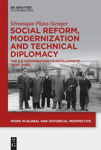 Social Reform, Modernization and Technical Diplomacy: The ILO Contribution to Development (1930–1946)