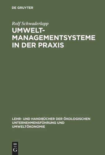 Umweltmanagementsysteme in der Praxis: Qualitative empirische Untersuchung über die organisatorischen Implikationen des Öko-Audits