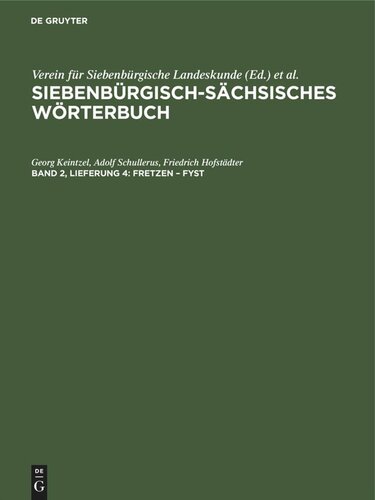 Siebenbürgisch-Sächsisches Wörterbuch: Band 2, Lieferung 4 fretzen – Fyst