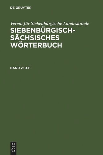 Siebenbürgisch-Sächsisches Wörterbuch: Band 2 D–F