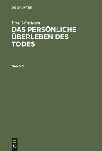 Das persönliche Überleben des Todes: Band 3