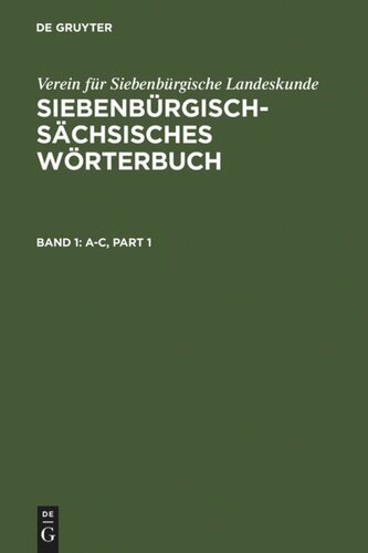 Siebenbürgisch-Sächsisches Wörterbuch: Band 1 A–C