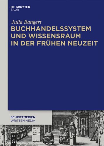 Buchhandelssystem und Wissensraum in der Frühen Neuzeit