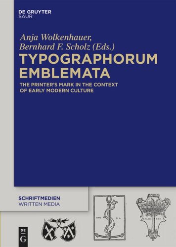 Typographorum Emblemata: The Printer’s Mark in the Context of Early Modern Culture