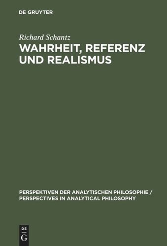 Wahrheit, Referenz und Realismus: Eine Studie zur Sprachphilosophie und Metaphysik