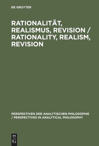 Rationalität, Realismus, Revision / Rationality, Realism, Revision: Vorträge des 3. internationalen Kongresses der Gesellschaft für Analytische Philosophie vom 15. bis zum 18. September 1997 in München / Proceedings of the 3rd international Congress of the Society for Analytical Philosophy September 15-18, 1997 in Munich