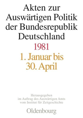 Akten zur Auswärtigen Politik der Bundesrepublik Deutschland: Akten zur Auswärtigen Politik der Bundesrepublik Deutschland 1981