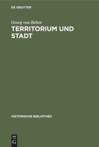 Territorium und Stadt: Aufsätze zur deutschen Verfassungs-, Verwaltungs- und Wirtschaftsgeschichte