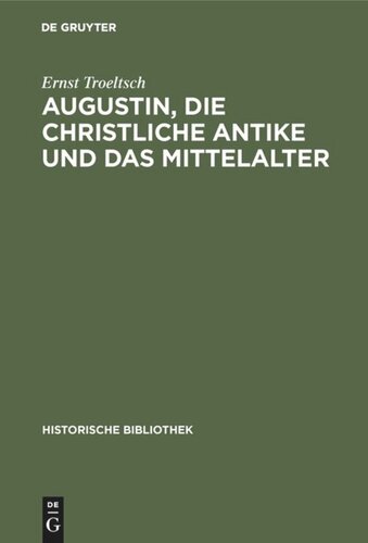 Augustin, die christliche Antike und das Mittelalter: Im Anschluß an die Schrift “De Civitate Dei”