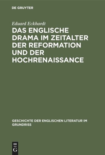 Das englische Drama im Zeitalter der Reformation und der Hochrenaissance: Vorstufen, Shakespeare und seine Zeit