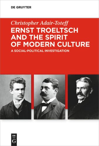 Ernst Troeltsch and the Spirit of Modern Culture: A Social-Political Investigation