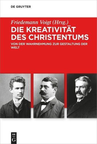 Die Kreativität des Christentums: Von der Wahrnehmung zur Gestaltung der Welt