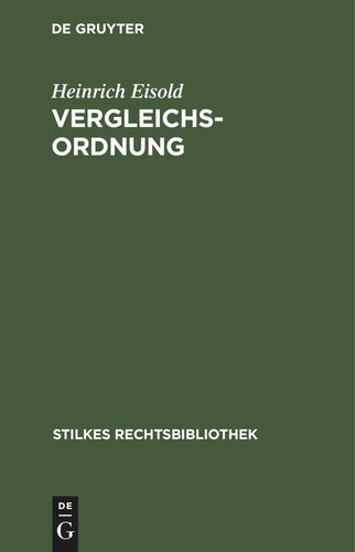 Vergleichs-Ordnung: Gesetz über den Vergleich zur Abwendung des Konkurses vom 5. Juli 1927 unter Berücksichtigung des Gesetzes über die Pflicht zum Antrag aus Eröffnung des Konkurses oder des gerichtlichen Vergleichsverfahrens vom 25. März 1930