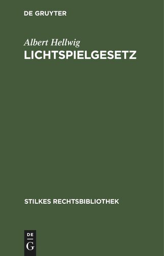 Lichtspielgesetz: vom 12. Mai 1920 nebst den ergänzenden reichsrechtlichen und landesrechtlichen Bestimmungen