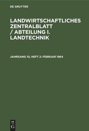 Landwirtschaftliches Zentralblatt / Abteilung I. Landtechnik: Jahrgang 10, Heft 2 Februar 1964