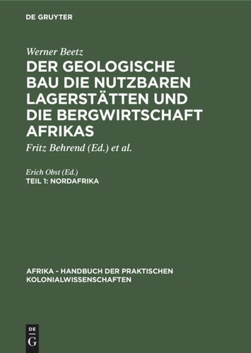 Der geologische Bau die nutzbaren Lagerstätten und die Bergwirtschaft Afrikas: Teil 1 Nordafrika