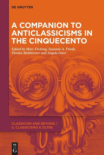 A Companion to Anticlassicisms in the Cinquecento