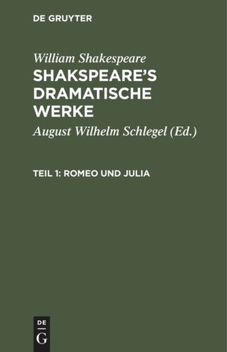 Shakspeare’s dramatische Werke: Teil 1 Romeo und Julia