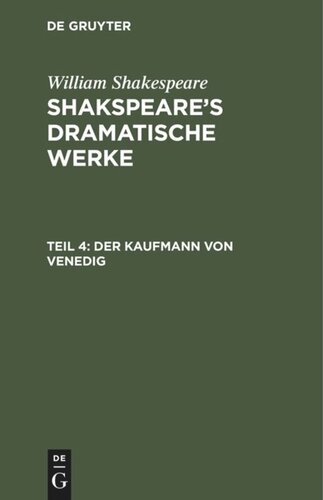 Shakspeare’s dramatische Werke: Teil 4 Der Kaufmann von Venedig