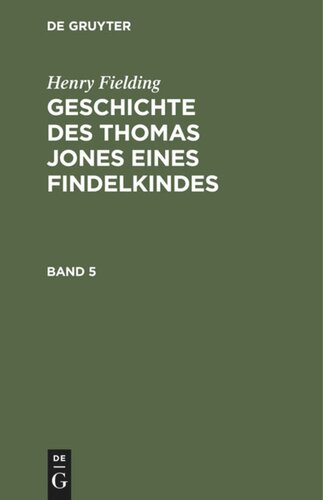 Geschichte des Thomas Jones eines Findelkindes: Band 5