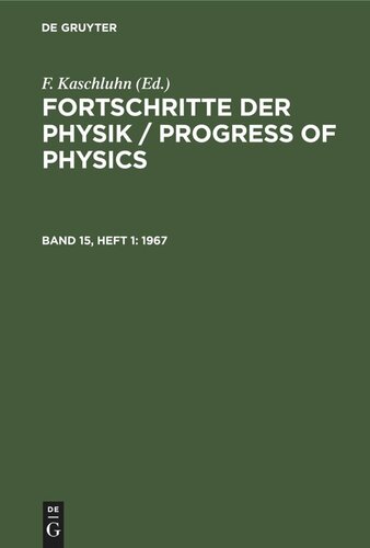 Fortschritte der Physik / Progress of Physics: Band 15, Heft 1 1967