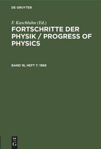 Fortschritte der Physik / Progress of Physics: Band 16, Heft 7 1968