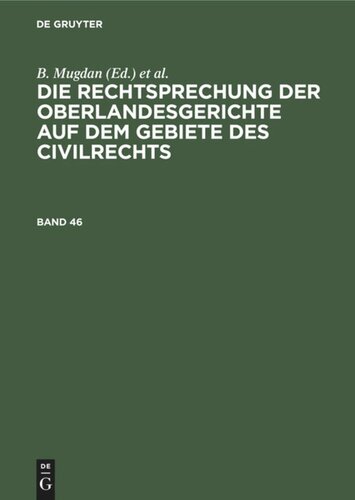 Die Rechtsprechung der Oberlandesgerichte auf dem Gebiete des Civilrechts: Band 46