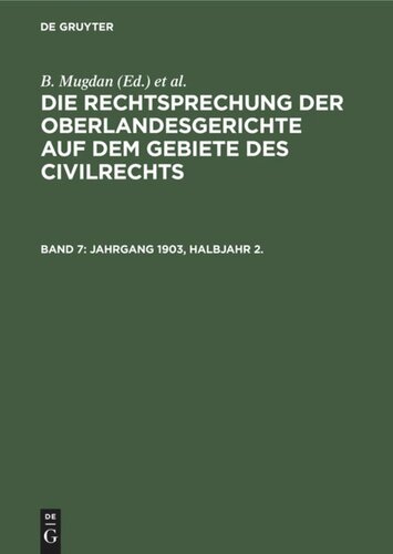 Die Rechtsprechung der Oberlandesgerichte auf dem Gebiete des Civilrechts: Band 7 Jahrgang 1903, Halbjahr 2.