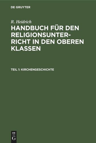 Handbuch für den Religionsunterricht in den oberen Klassen: Teil 1 Kirchengeschichte