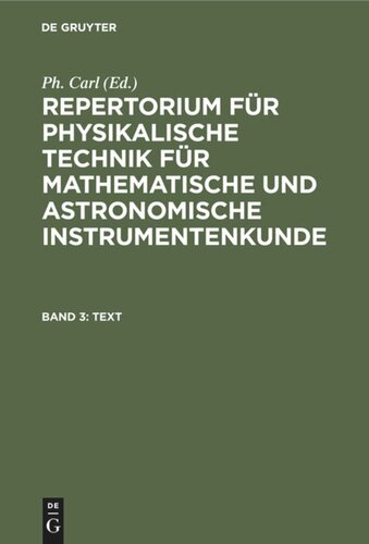 Repertorium für physikalische Technik für mathematische und astronomische Instrumentenkunde: Band 3 Text