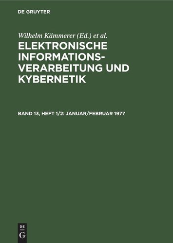 Elektronische Informationsverarbeitung und Kybernetik: Band 13, Heft 1/2 Januar/Februar 1977