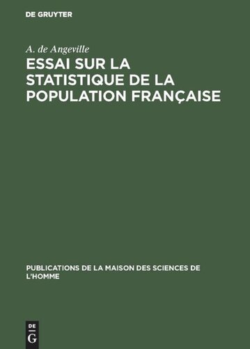 Essai sur la statistique de la population française: Considérée sous quelques uns de ses rapports physiques et moraux (Bourg 1836)