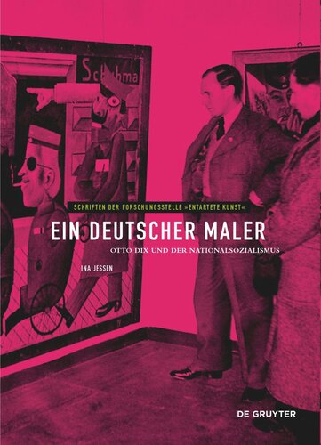 Ein deutscher Maler: Otto Dix und der Nationalsozialismus