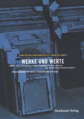 Werke und Werte: Über das Handeln und Sammeln von Kunst im Nationalsozialismus