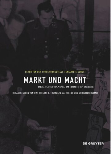 Markt und Macht: Der Kunsthandel im »Dritten Reich«