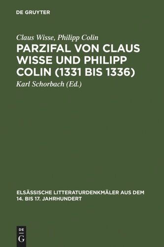 Parzifal von Claus Wisse und Philipp Colin (1331 bis 1336): Eine Ergänzung der Dichtung Wolframs von Eschenbach