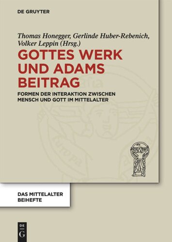 Gottes Werk und Adams Beitrag: Formen der Interaktion zwischen Mensch und Gott im Mittelalter