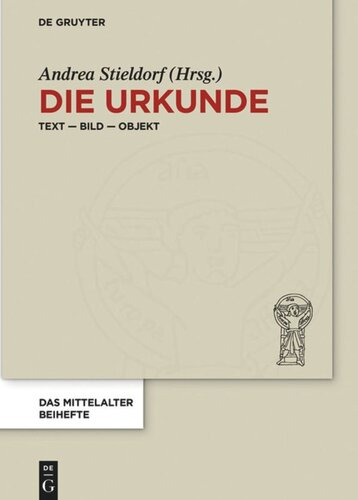 Die Urkunde: Text – Bild – Objekt