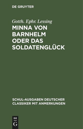 Minna von Barnhelm oder das Soldatenglück: Ein Lustspiel in fünf Aufzügen