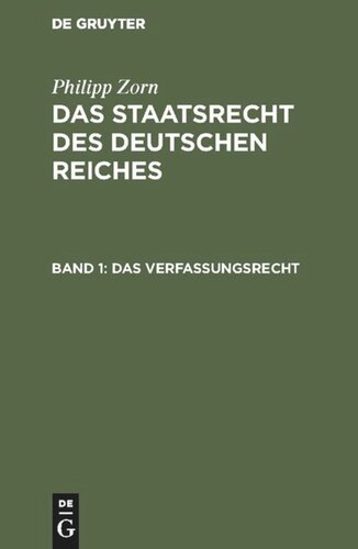 Das Staatsrecht des Deutschen Reiches: Band 1 Das Verfassungsrecht