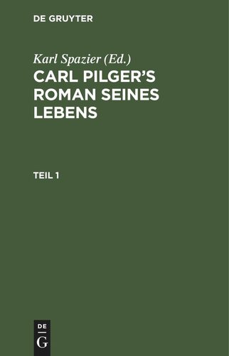 Carl Pilger’s Roman seines Lebens: Teil 1