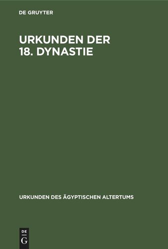 Abteilung 4 Urkunden der 18. Dynastie: Übersetzung zu den Heften 1–4