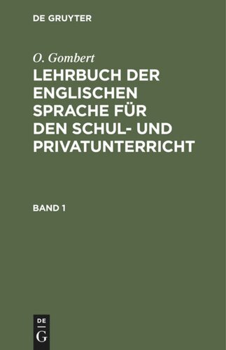 Lehrbuch der englischen Sprache für den Schul- und Privatunterricht: Band 1