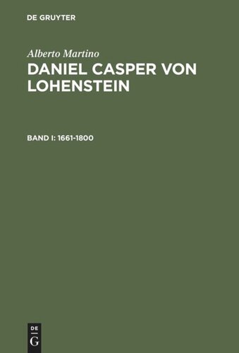 Daniel Casper von Lohenstein: Band I 1661-1800